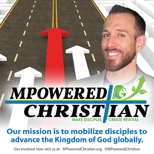 MPowered Christian Ministries mission is to mobilize disciples to advance the Kingdom of God globally