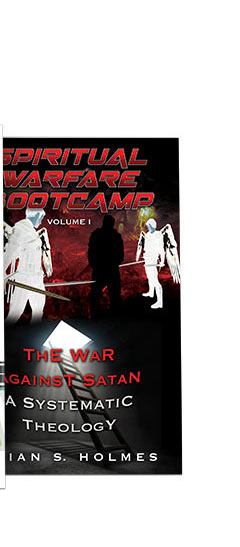 Spiritual Warfare Bootcamp: The War Against Satan; A Systematic Theology